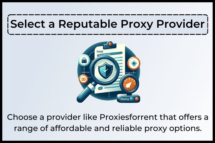 Use Proxies for Online Shopping Select a Reputable Proxy Provide