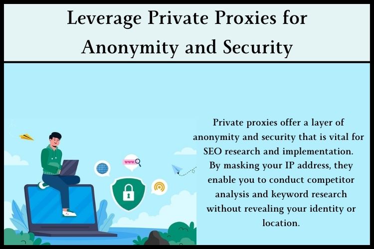 The use of a private proxy server can be particularly beneficial in maintaining this level of anonymity and security.