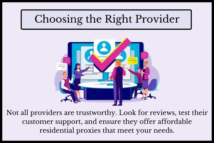 Choosing the Right Provider to ensure affordable residential proxies.