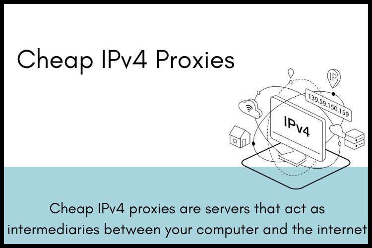 Cheap IPv4 proxies are servers that act as intermediaries between your computer and the internet.
