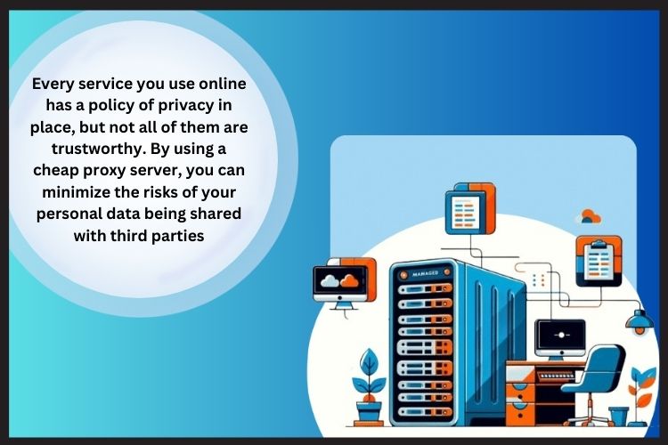 By using a cheap proxy server, you can minimize the risks of your personal data being shared with third parties.