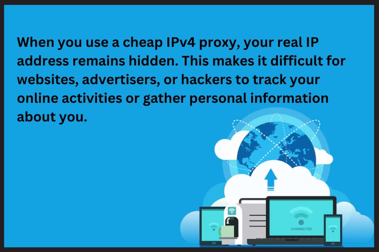 Cheap IPv4 proxies are an excellent investment for anyone looking to enhance their online privacy and security.